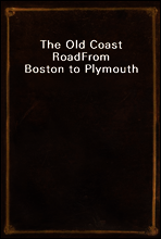 The Old Coast Road
From Boston to Plymouth