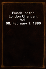 Punch, or the London Charivari, Vol. 98, February 1, 1890