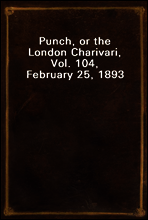 Punch, or the London Charivari, Vol. 104, February 25, 1893