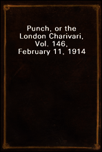 Punch, or the London Charivari, Vol. 146, February 11, 1914