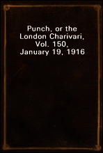 Punch, or the London Charivari, Vol. 150, January 19, 1916