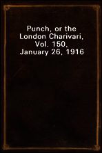 Punch, or the London Charivari, Vol. 150, January 26, 1916