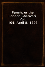 Punch, or the London Charivari, Vol. 104, April 8, 1893