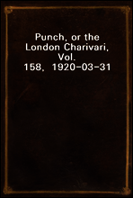 Punch, or the London Charivari, Vol. 158,  1920-03-31