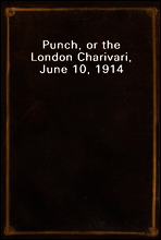 Punch, or the London Charivari, June 10, 1914