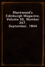 Blackwood`s Edinburgh Magazine, Volume 56, Number 347, September, 1844