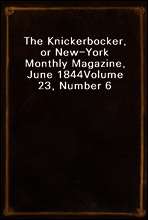 The Knickerbocker, or New-York Monthly Magazine, June 1844
Volume 23, Number 6
