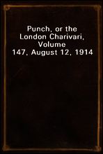 Punch, or the London Charivari, Volume 147, August 12, 1914