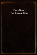 Emelian the Fool
a tale