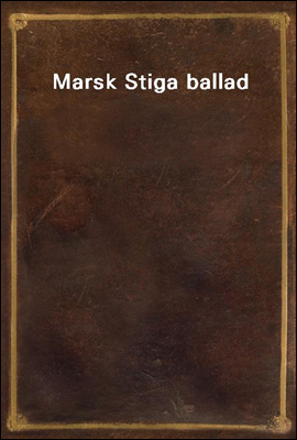 Marsk Stig
a ballad
