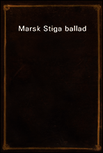 Marsk Stig
a ballad