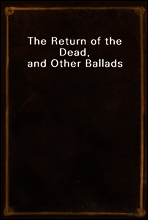 The Return of the Dead, and Other Ballads
