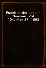 Punch or the London Charivari, Vol. 104, May 27, 1893