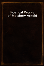 Poetical Works of Matthew Arnold