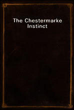 The Chestermarke Instinct