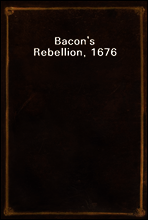 Bacon`s Rebellion, 1676