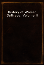 History of Woman Suffrage, Volume II