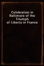 Celebration in Baltimore of the Triumph of Liberty in France