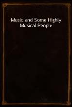 Music and Some Highly Musical People