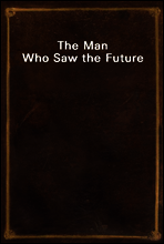 The Man Who Saw the Future