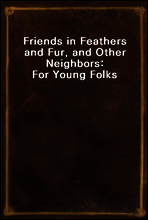 Friends in Feathers and Fur, and Other Neighbors