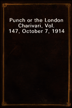 Punch or the London Charivari, Vol. 147, October 7, 1914