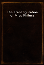 The Transfiguration of Miss Philura
