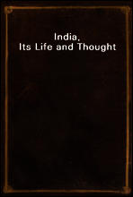 India, Its Life and Thought