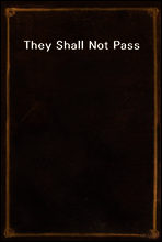 They Shall Not Pass