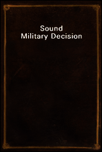 Sound Military Decision