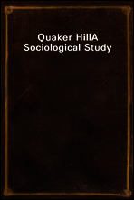 Quaker Hill
A Sociological Study