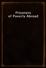 Prisoners of Poverty Abroad