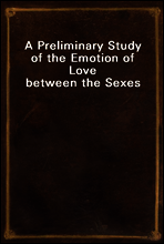 A Preliminary Study of the Emotion of Love between the Sexes