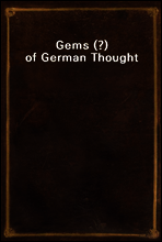 Gems (?) of German Thought