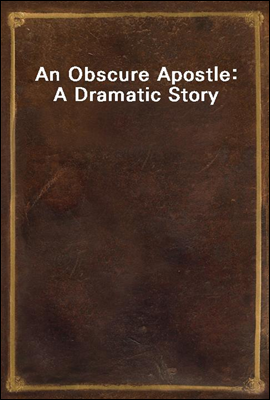 An Obscure Apostle