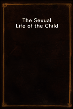 The Sexual Life of the Child