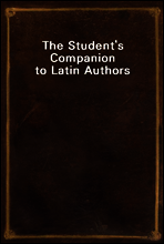 The Student`s Companion to Latin Authors