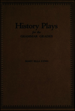 History Plays for the Grammar Grades