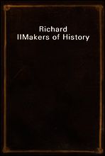 Richard II
Makers of History