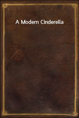 A Modern Cinderella