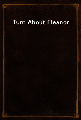 Turn About Eleanor