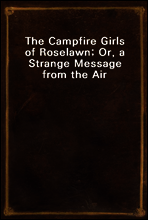 The Campfire Girls of Roselawn; Or, a Strange Message from the Air