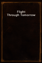 Flight Through Tomorrow