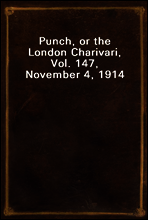 Punch, or the London Charivari, Vol. 147, November 4, 1914