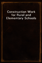 Construction Work for Rural and Elementary Schools