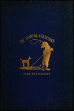 The Comical Creatures from Wurtemberg
Second Edition