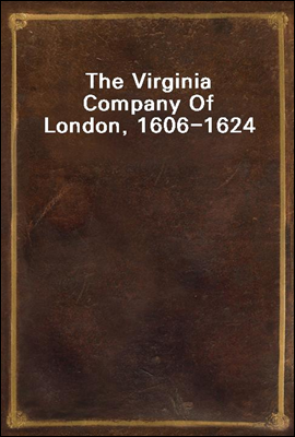 The Virginia Company Of London, 1606-1624