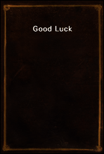 Good Luck