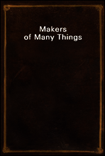 Makers of Many Things