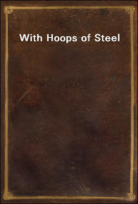 With Hoops of Steel